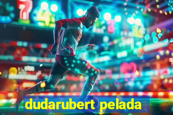 dudarubert pelada